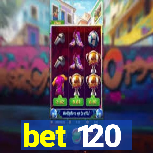 bet 120